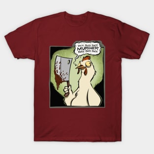 Murder Chicken! T-Shirt